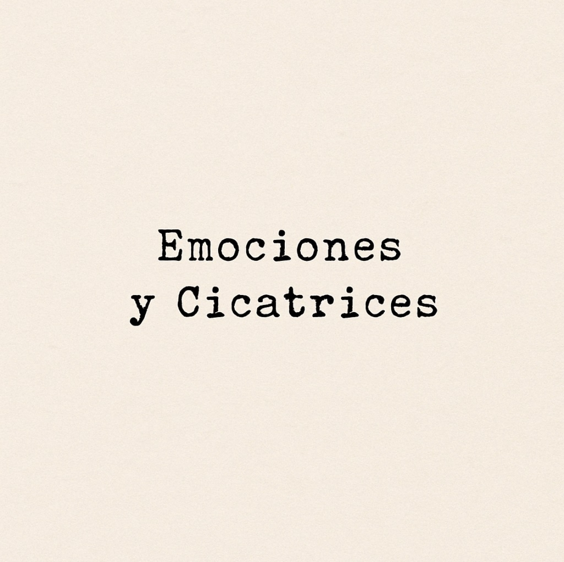 Imagen fondo claro con texto "Emociones y Cicatrices" en negro.